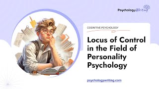 Locus of Control in the Field of Personality Psychology  Essay Example [upl. by Anas]