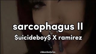 sarcophagus II lyrics  uicideboy X ramirez [upl. by Aderfla407]