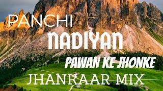 Panchi Nadiyan Pawan ke jhonke jhankaar mix song  Refugee2000  PAWAN THOLIA  02 [upl. by Ardyce]