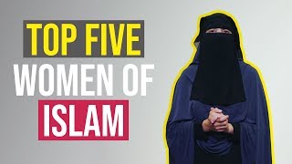 Featured Five  The Great Women of Islam [upl. by Caasi]