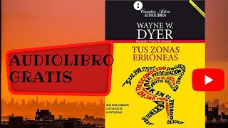 Tus zonas erróneas Wayne W Dyer audiolibro completo gratis voz humana real [upl. by Maximo513]