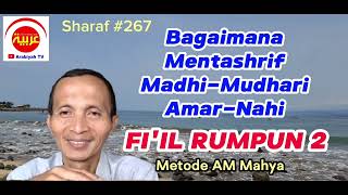 Sharaf 267  Bagaimana Mentashrif MadhiMudhariAmarNahi Fiil Rumpun Dua  Metode AM Mahya [upl. by Carli]