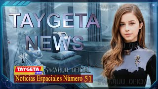 Noticias Espaciales 51 ¿Qué pasa con los Taygetanos mi canal de YouTube y yo 🚀 [upl. by Silvana]