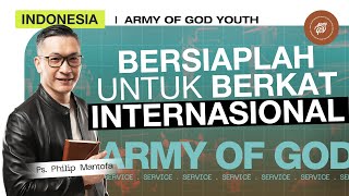 Indonesia  Army of God  Bersiaplah Untuk Berkat Internasional  Ps Philip Mantofa Youth GMS [upl. by Otreblasiul992]