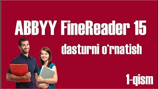 ABBYY FineReader 15 dasturi  FineReader dasturni ornatish [upl. by Ssirk502]