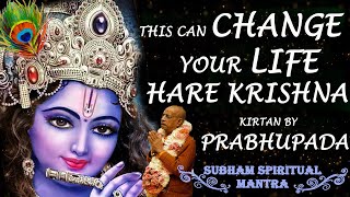 Best Prabhupada Hare Krishna Kirtan  THIS CAN CHANGE YOUR LIFE [upl. by Etka361]