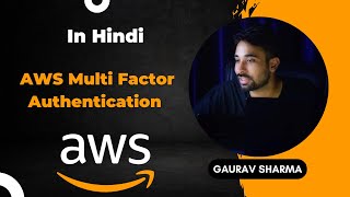 AWS Tutorials  54  AWS Multi Factor Authentication  AWS MFA  AWS Hindi [upl. by Ystap]