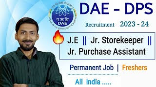 DAE  DPS  recruitment 2023 🔥 JE  Junior Store keeper  Jr Purchase Asst  Permanent Job 🥰 [upl. by Pathe]