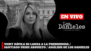 VICKY DÁVILA SE LANZA A LA PRESIDENCIA  SANTIAGO URIBE ABSUELTO  ANÁLISIS DE LOS DANIELES [upl. by Aryn142]