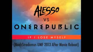 Alesso VS OneRepublic  If I Lose Myself NoahStradamus UMF 2013 After Movie Reboot [upl. by Casavant]