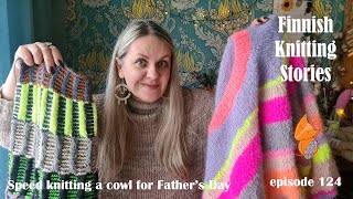 Finnish Knitting Stories  Episode 124 speed knitting a cowl for Fathers Day [upl. by Aala98]