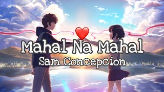 Mahal Na Mahal  Sam Concepcion Lyrics [upl. by Shaylynn]