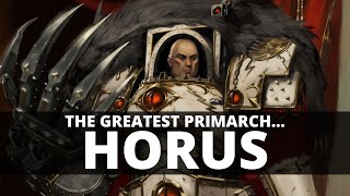 WHY HORUS LUPERCAL WAS THE GREATEST PRIMARCH [upl. by Dasa818]