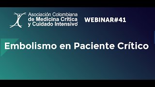 Webinar AMCI 41 Embolismo en Paciente Crítico [upl. by Atiroc]