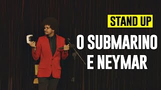 NEYMAR E O SUBMARINO  STAND UP COMEDY  JOÃO PIMENTA [upl. by Jobey661]