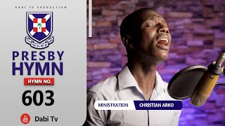 PRESBYTERIAN HYMN 603  ASEM BIARA A MEKA NO  CHRISTIAN ARKO [upl. by Eseilanna]