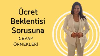 quotÜcret Beklentiniz Nedir quot Mülakat Sorusuna Verilebilecek Cevap Örnekleri [upl. by Jacquetta]