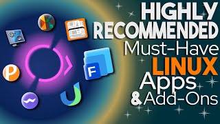 MustHave Top Linux Apps amp AddOns PART 2 [upl. by Larianna124]