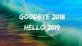 Goodbye 2018 Hello 2019 New Year [upl. by Nallad683]