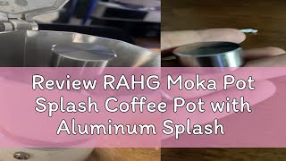 Review RAHG Moka Pot Splash Coffee Pot with Aluminum Splash Valve Moka Pot Accessories NEW [upl. by Eeuqram]