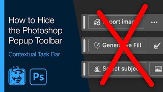 How to Hide the Photoshop Popup Toolbar Contextual Task Bar [upl. by Nnylrac]