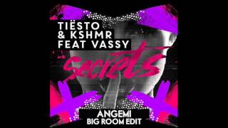 Tiesto amp Kshmr Feat Vassy  Secrets Angemi Bigroom Edit [upl. by Suollecram]