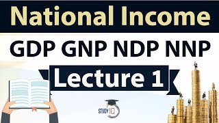 National income  GDP GNP NDP NNP Explained  Indian Economy Part 11  Concepts of Macro Economics [upl. by Klina725]