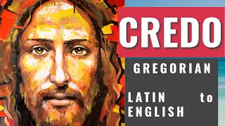 CREDO Translated Gregorian chant from Latin to English [upl. by Bartolemo527]