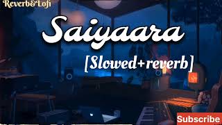 Saiyaara ✨  Slowed  reverb   Lofi  Ek Tha Tiger  love song lofi  slowedandreverb lofi [upl. by Llehcear]