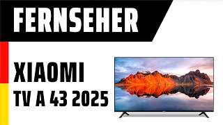 Fernseher Xiaomi TV A 43 2025  TEST  Deutsch [upl. by Adnorrahs]