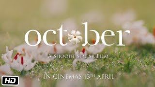 October  World of October  Varun Dhawan  Banita Sandhu  Shoojit Sircar [upl. by Harifaz]