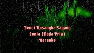 Benci Ku Sangka Sayang karaoke [upl. by Nylrebma444]