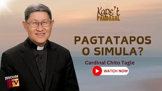 PAGTATAPOS O SIMULA  Kapet Pandasal kasama si Cardinal Chito Tagle [upl. by Alegnat]