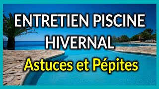 Entretien Piscine Hivernal ASTUCES et pépites piscine [upl. by Ayaros]