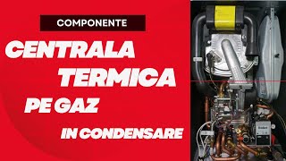 Centrala termica pe gaz in condensare  parti componente [upl. by Hcirteid455]