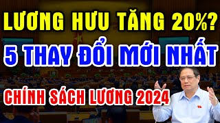 MỚI TĂNG 20 LƯƠNG HƯU 2024 5 ĐIỂM MỚI TRONG CHÍNH SÁCH CHI TRẢ VÀ BỨC TÂM THƯ GỬI BHXH [upl. by Whitten]