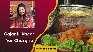 Gajar Ki Kheer  Gajrela  Chargha  Pakistani Fried Chicken by farahjehanzeblegacy [upl. by Neyuh]