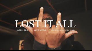 Seem SOS Ft Leaf Ward quotLost It Allquot Official Video [upl. by Kelley]