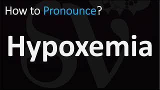 How to Pronounce Hypoxemia CORRECTLY [upl. by Nidnerb]