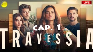 Cap 1 da NOVELA TRAVESSIA I Live comentando [upl. by Breeze309]