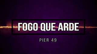 Fogo que Arde  Pier49  Legendado  Letra [upl. by Iralav350]