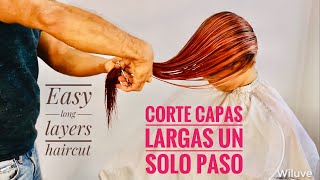 Corte Capas Largas en un Solo Paso EASY LONG LAYERS HAIRCUT [upl. by Scribner]