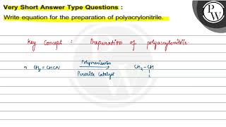 Very Short Answer Type Questions Write equation for the preparation of polyacrylonitrile [upl. by Marden]