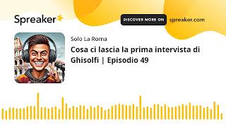 Cosa ci lascia la prima intervista di Ghisolfi  Episodio 49 [upl. by Yonit]