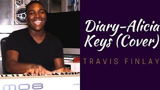 Diary  Alicia Keys Cover by Travis Finlay [upl. by Ardnaek791]