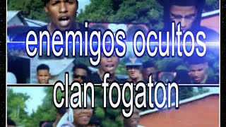 enemigos ocultos versión azua clan fogaton❌video oficial❌ [upl. by Coussoule]