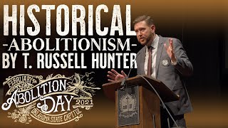 Historical Abolitionism and Incrementalism Contrasted by T Russell Hunter [upl. by Ylaek414]