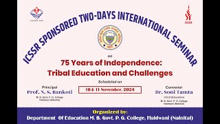 Two Days INTERNATIONAL SEMINAR on quot75 Years Of Independence Tribal Education and Challenges [upl. by Abernathy]