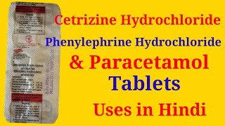 Cetrizine Hydrochloride Phenylephrine Hydrochloride amp Paracetamol Tablets Uses in Hindi [upl. by Atteuqehs]