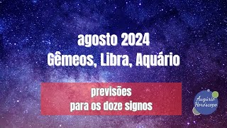 AGOSTO 2024 para GÊMEOS LIBRA e AQUÁRIO [upl. by Nwahsud]